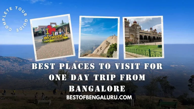 Best Places to Visit for One Day Trip from Bangalore within 50, 100 and 200 KMs