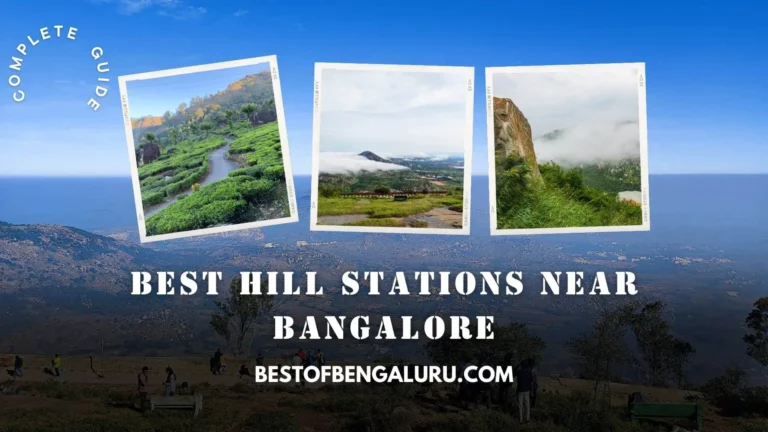 Top 31 Best Hill Stations Near Bangalore within 100 Km, 200 Km, 300 Km and 500 Km